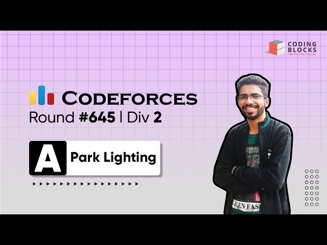 Codeforces Round #645, 1358 A. Park Lighting | Competitive Coding | Coding Blocks
