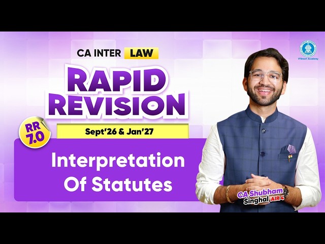 13 Interpretation of Statutes | Rapid Revision 7.0 | Sept'26 & Jan'27 | CA Inter Law | CA Shubham