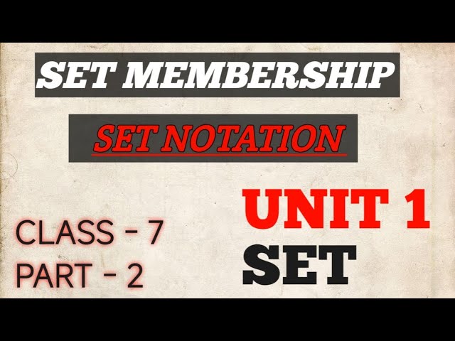 SET - SET MEMBERSHIP AND SET NOTATION #vedanta #study 