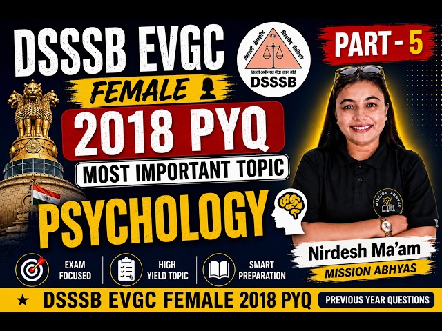 DSSSB EVGC PYQ FEMALE 2018 | PART-5 | Psychology Evgc question Practice | Nirdesh