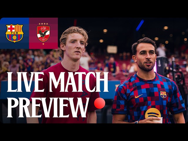 MATCH PREVIEW | FC BARCELONA vs AL AHLY | PRE-SEASON 2026/27 💙❤️