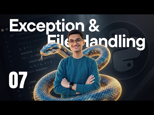 Exception Handling & File Handling + Mini Project | Python For DS & ML Course | Part 7