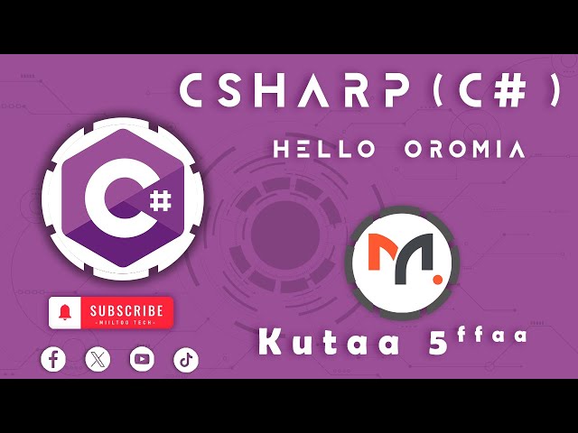 Hello Oromia  | C# - Afaan Oromoo | Kutaa 5ffaa