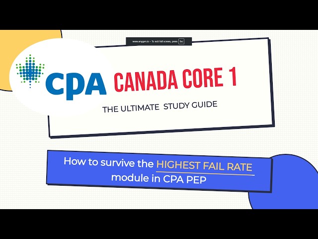 CPA Canada Core 1: The Complete Study Strategy to Pass on Your First Try