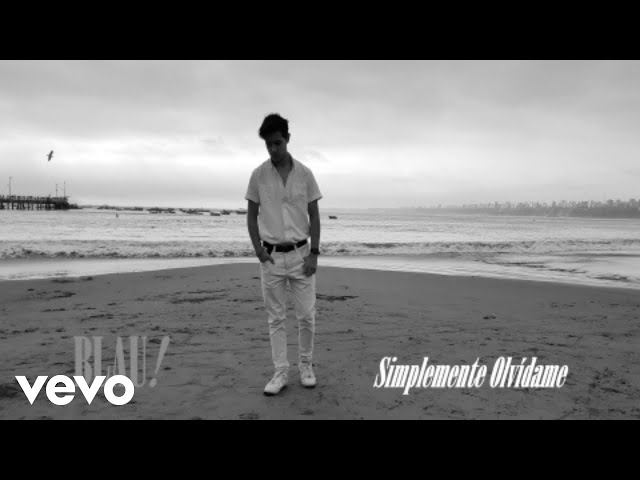 BLAU! - Simplemente Olvídame (Official Music Video)