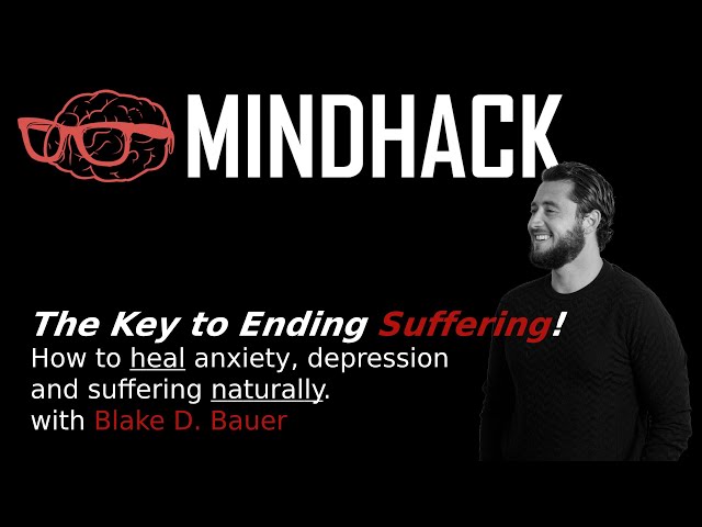 #075 Blake D. Bauer: How to heal anxiety, depression and suffering naturally