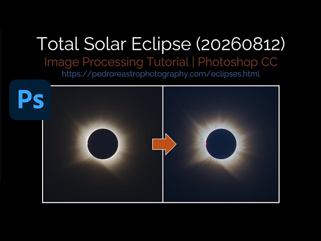 Total Solar Eclipse (20260812) | Image Processing Tutorial | Photoshop CC | Pedro RE'