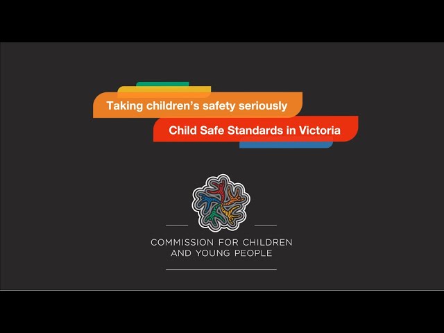 Taking Children's Safety Seriously: The 11 Child Safe Standards in Victoria