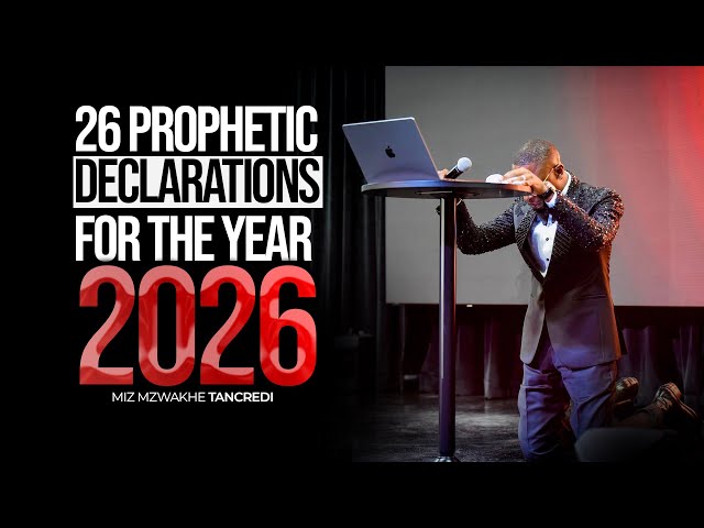 26 Prayer Prophetic declarations for 2026 | Miz Mzwakhe Tancredi