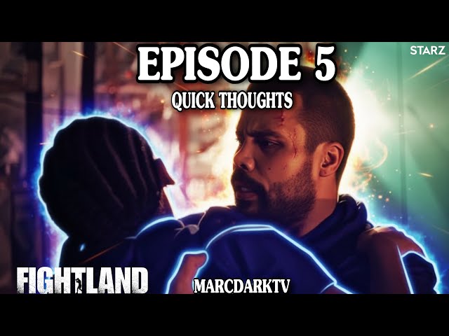 FIGHTLAND SEASON 1 EPISODE 5 QUICK THOUGHTS!!!