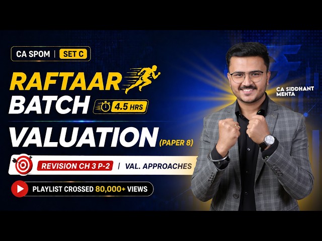 SPOM Set C Valuation Revision| Raftaar Batch | Chapter 3 - Part 2| CA Siddhant Mehta