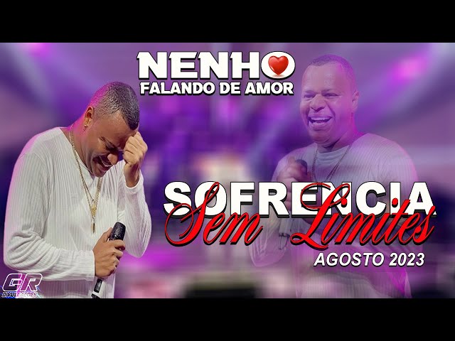 NENHO FALANDO DE AMOR - SOFRENCIA SEM LIMITES - REPERTÓRIO NOVO AGOSTO 2023 - ARROCHA 2023