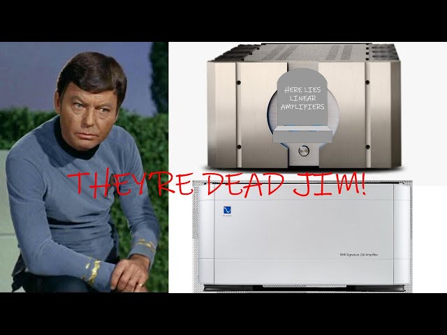 Linear Amps are DEAD, Long Live Class D!
