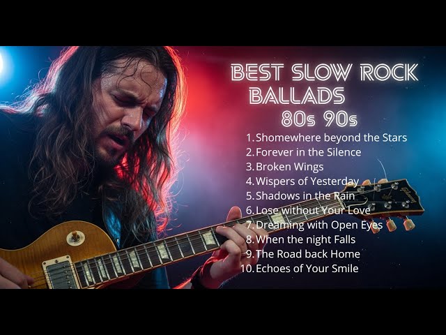 The Most Beautiful Slow Rock Ballads | Timeless Love Songs Playlist