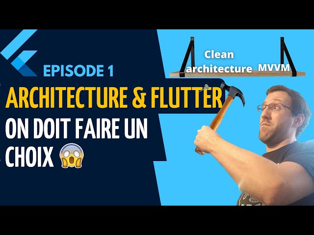 Architecture & Flutter: Comment organiser votre code #1