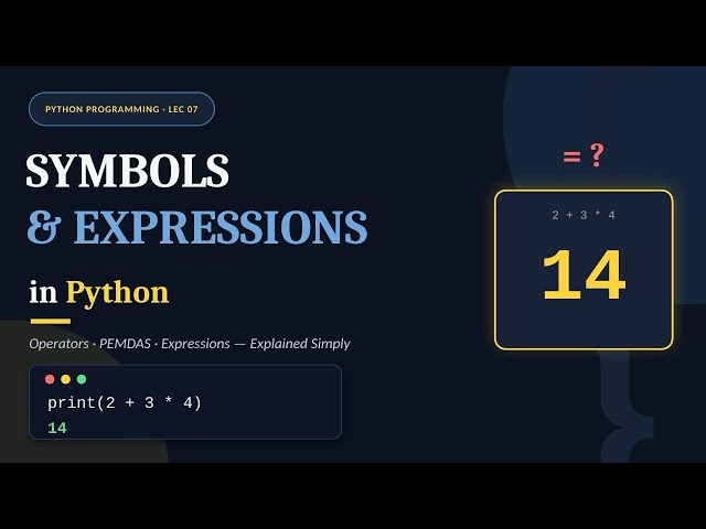 Python Operators and Expressions Explained | Complete Lecture 07