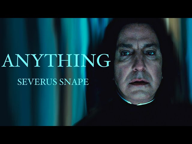 Severus Snape | Anything | Another Love