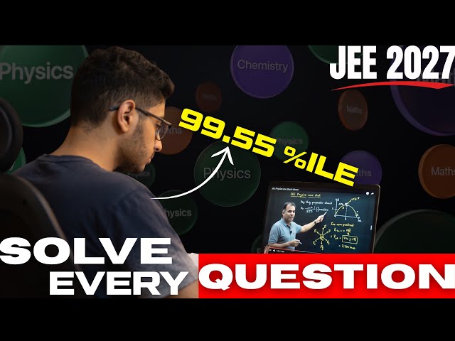 Why You Can’t Solve JEE Questions? My 99.55%ile Question-Solving Strategy