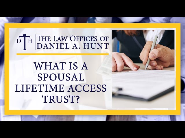 What is a Spousal Lifetime Access Trust?