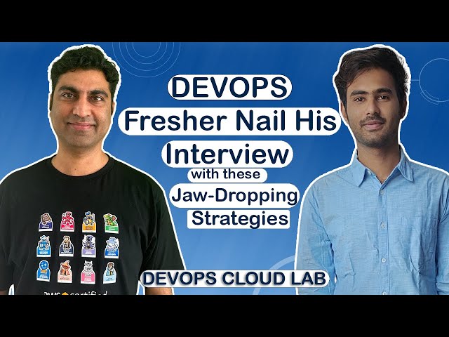 From Zero to Hero: Watch This DevOps Fresher Nail His Interview with These Jaw-Dropping Strategies !