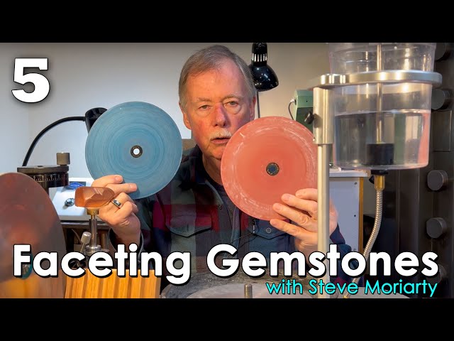 Faceting Gemstones 5 |  What Laps are Needed to Facet Gemstones