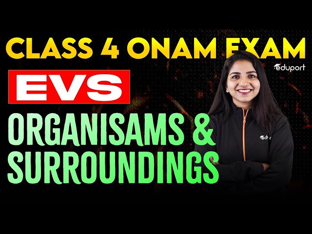 CLASS 4 EVS | ORGANISMS AND SURROUNDINGS | EDUPORT CLASS 4