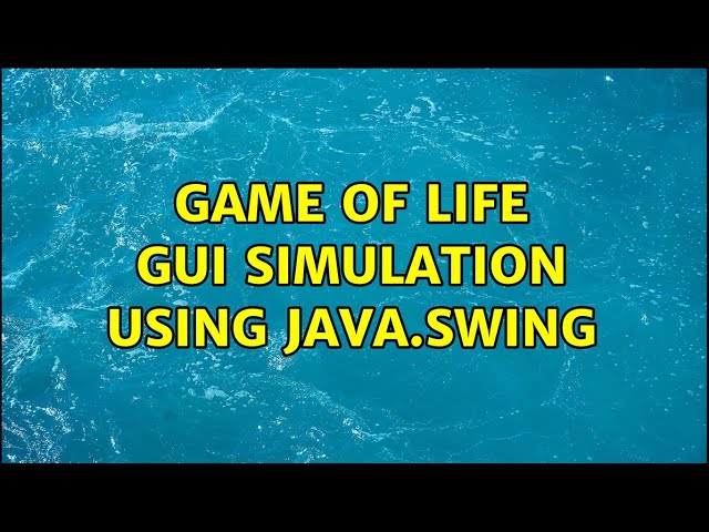 Game of life GUI simulation using java.swing