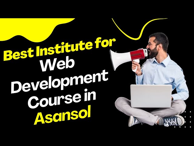 Best Institute for Web Development Course in Asansol | Web Development Training