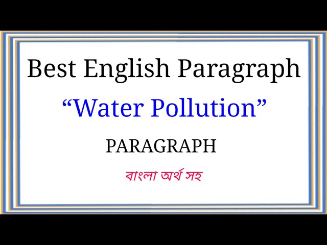 Water Pollution Paragraph With Bangla Meaning | Water Pollution Paragraph for Class 6 7 8