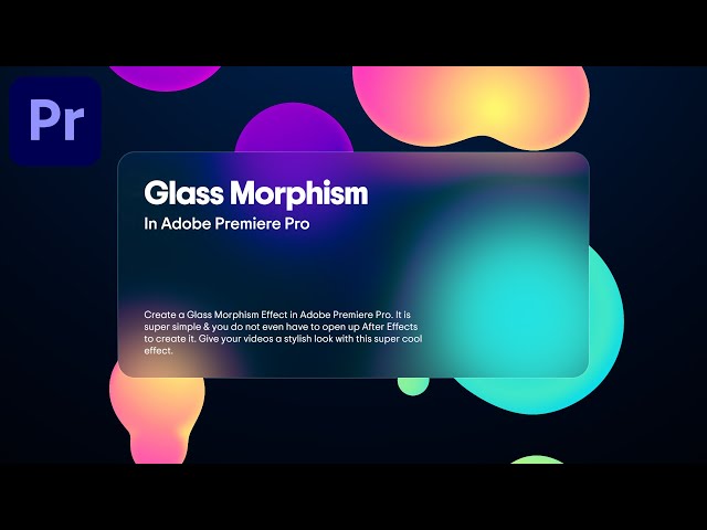 Glass Morphism Made Easy - Premiere Pro Tutorial