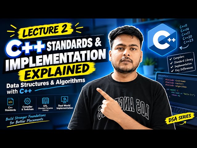 Lecture 2: C++ Standards & Implementation Explained | Data Structures & Algorithms with C++