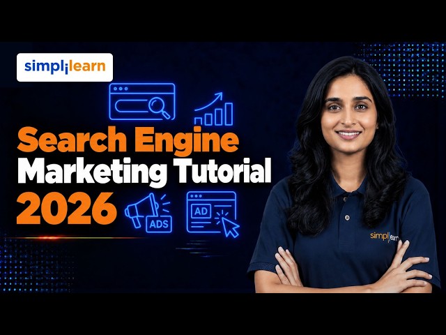 Search Engine Marketing Tutorial 2026 | Search Engine Marketing Explained For Beginners |Simplilearn