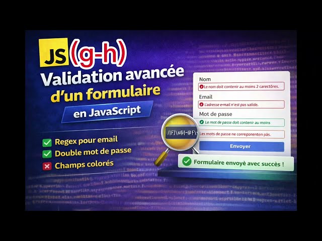 🎯 "Validation avancée d’un formulaire en JavaScript (RegEx + confirmation mot de passe) 🔥" g-h