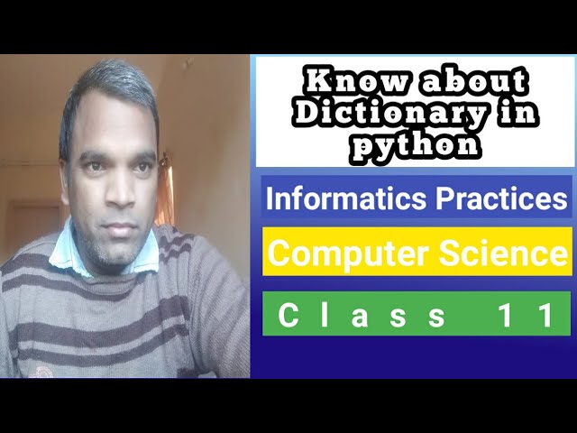 Dictionary in python for class 11 | Computer  Science class 11 | Informatics Practices Class 11