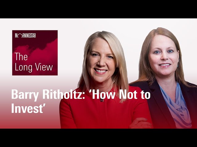 The Long View: Barry Ritholtz - ‘How Not to Invest’