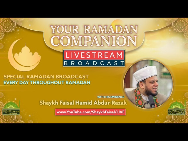 Special Day Companion Program with Shaykh Faisal ~ 1st Day of Ramadan/ Feb-18-2026