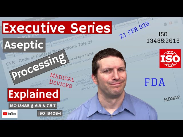 Aseptic Processing ISO 13485 § 6.3 & 7.5.2 (Executive Series #87)