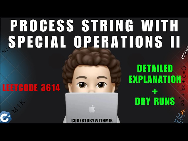Process String with Special Operations II | Simplified | Dry Runs | Leetcode 3614 | codestorywithMIK