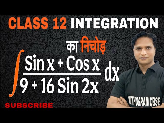 Integration of ( Sin x + Cos x )/ 9 + 16Sin 2x