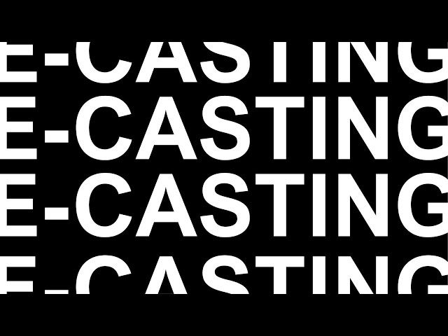 How to do the perfect E-Casting