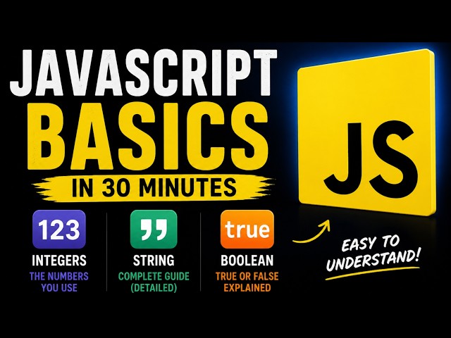 JavaScript Basics in 30 Minutes (Variables & Data Types)