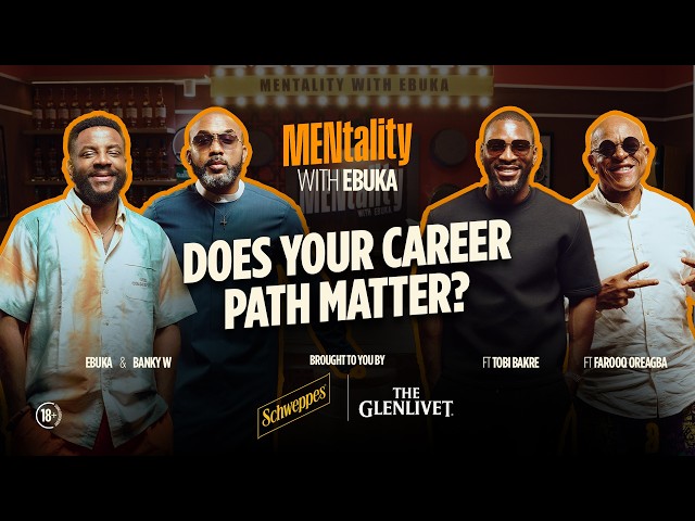 Why your career defines you | MENtality with Ebuka ft Banky W, Farooq Oreagba and Tobi Bakre