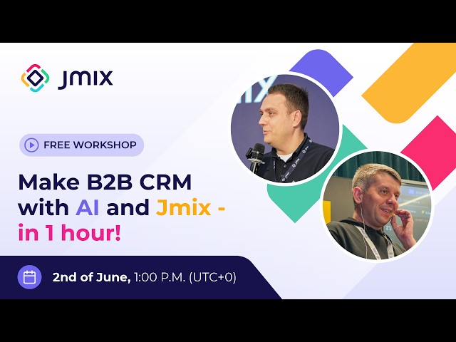 Make B2B CRM with AI and Jmix - in 1 hour! 🧑‍💻