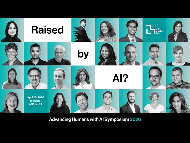 MIT Media Lab AHA Symposium 2026: Raised by AI?