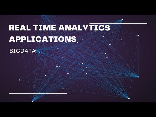 REAL TIME ANALYTICS (BIG DATA)