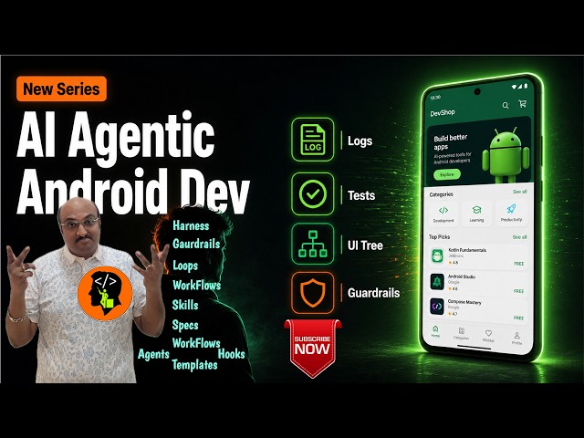 AI Agentic enabled Android App Development | Series Announcement