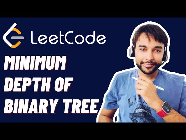 Minimum Depth of Binary Tree (LeetCode 111) | Full solution w/ graphical examples | Study Algorithms