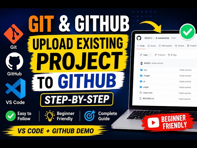 Git & GitHub Tutorial for Beginners | Upload Existing Project to GitHub Using VS Code | Step-by-Step