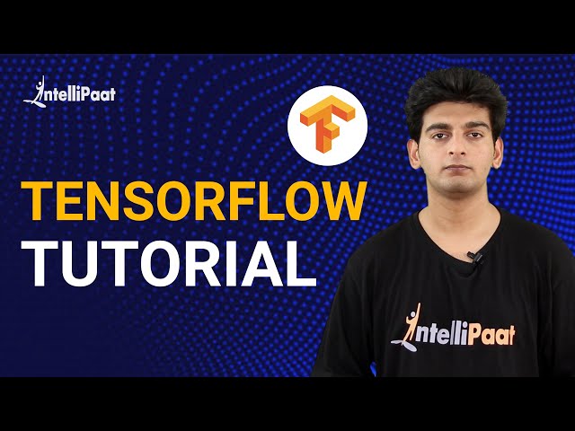 Tensorflow | Tensorflow Tutorial For Beginners | Intellipaat