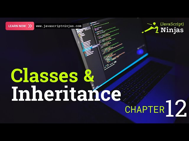 JavaScript Classes & Inheritance Explained | JavaScript Ninjas Chapter 12